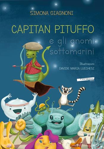 Capitan Pituffo e gli gnomi sottomarini - Simona Giagnoni - Libro Extempora 2022 | Libraccio.it