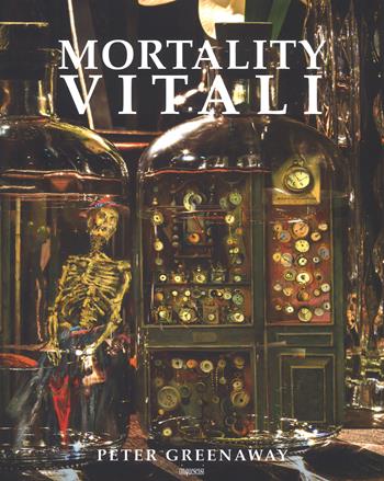 Mortality Vitali. Catalogo della mostra (Milano, 5 luglio-24 settembre 2017). Ediz. italiana e ingelse - Peter Greenaway - Libro Cinquesensi 2017 | Libraccio.it