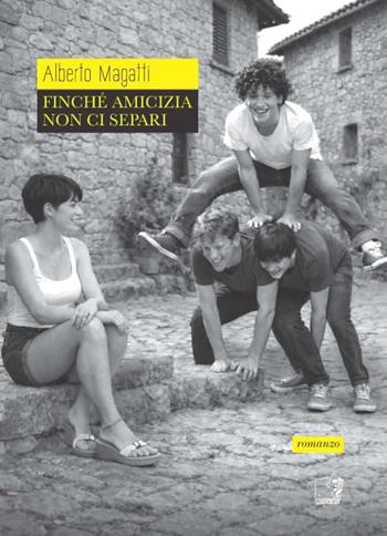 Finché amicizia non ci separi - Alberto Magatti - Libro Cinquesensi 2026, D'A | Libraccio.it