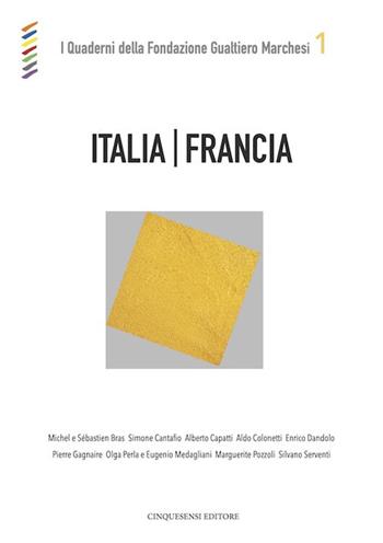 Italia Francia  - Libro Cinquesensi 2020, Quaderni della Fondazione Gualtiero Marchesi | Libraccio.it
