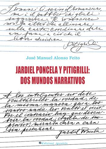 Jardiel Poncela y Pitigrilli: dos mundos narrativos - José Manuel Alonso Feito - Libro Edizioni Arcoiris 2018 | Libraccio.it