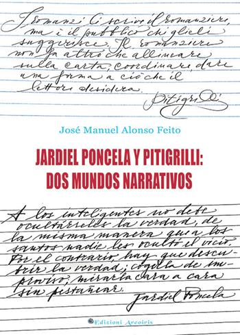 Jardiel Poncela y Pitigrilli: dos mundos narrativos - José Manuel Alonso Feito - Libro Edizioni Arcoiris 2018 | Libraccio.it