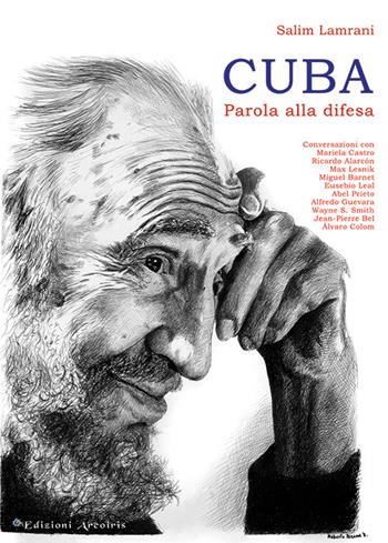 Cuba. Parola alla difesa - Salim Lamrani - Libro Edizioni Arcoiris 2018, L' acuto | Libraccio.it
