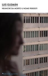 Neanche da morto il nome perdesti