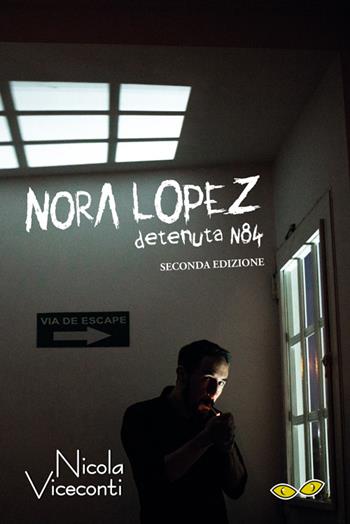 Nora López. Detenuta N84 - Nicola Viceconti - Libro Rapsodia 2017 | Libraccio.it