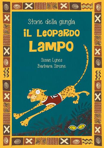 Il leopardo lampo - Susie Lynes, Barbara Simone - Libro Rapsodia 2017, Storie della giungla | Libraccio.it