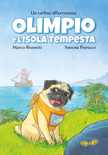 Olimpio e l'Isola Tempesta. Un carlino all'avventura - Marco Brunetti, Simona Petrucci - Libro Rapsodia 2017 | Libraccio.it