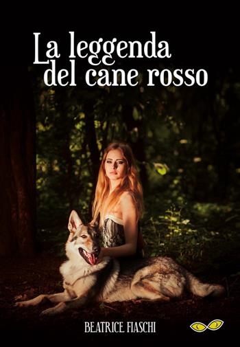 La leggenda del cane rosso - Beatrice Fiaschi - Libro Rapsodia 2017 | Libraccio.it