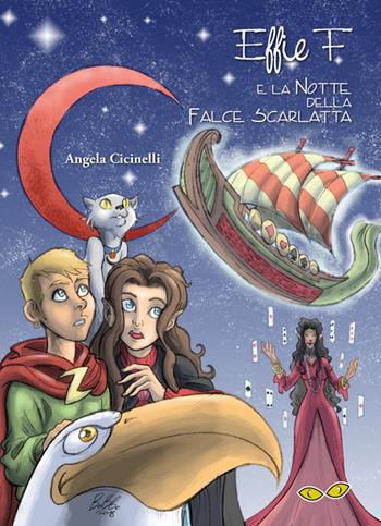 Effie F e e la notte della falce scarlatta - Angela Cicinelli - Libro Rapsodia 2019 | Libraccio.it