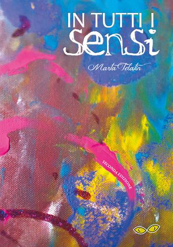 In tutti i sensi - Marta Telatin - Libro Rapsodia 2019 | Libraccio.it