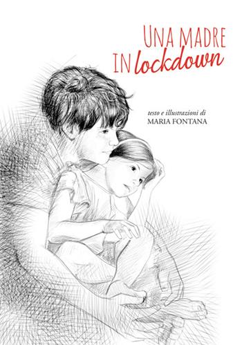 Una madre in lockdown - Maria Fontana - Libro Rapsodia 2020 | Libraccio.it