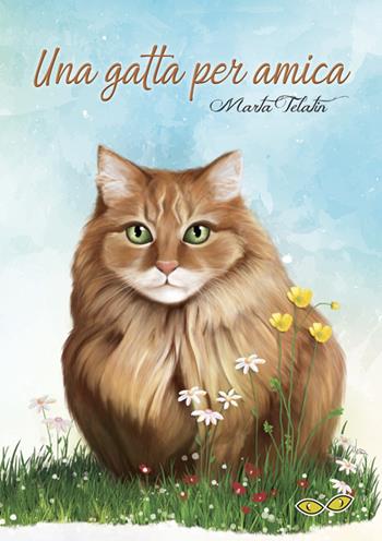 Una gatta per amica - Marta Telatin - Libro Rapsodia 2020 | Libraccio.it