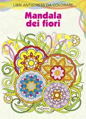 Mandala dei fiori. Libri antistress da colorare