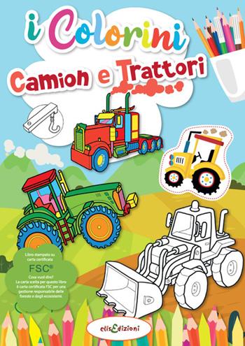 Camion e trattori. I colorini. Ediz. illustrata  - Libro Elisedizioni 2023 | Libraccio.it