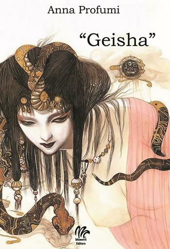 Geisha - Anna Profumi - Libro Monetti Editore 2016 | Libraccio.it