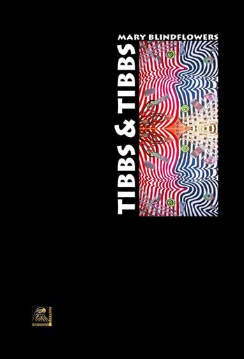 Tibbs & Tibbs. Ediz. multilingue - Mary Blindflowers - Libro NETtarget 2016 | Libraccio.it