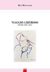 Viaggio di ritorno. Poesie 1988-2016. Nuova ediz.