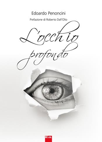 L'occhio profondo - Edoardo Penoncini - Libro Al.Ce. Editore 2018 | Libraccio.it