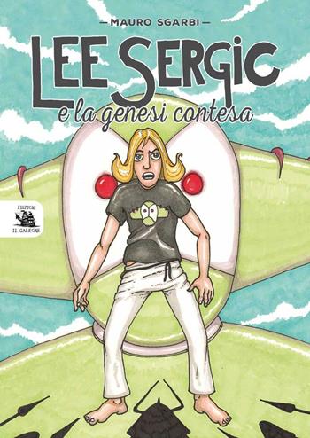Lee Sergic e la genesi contesa - Mauro Sgarbi - Libro Edizioni il Galeone 2016, Jolly Roger | Libraccio.it