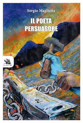 Il poeta persuasore - Vincenzo Maglietta - Libro Edizioni il Galeone 2019 | Libraccio.it