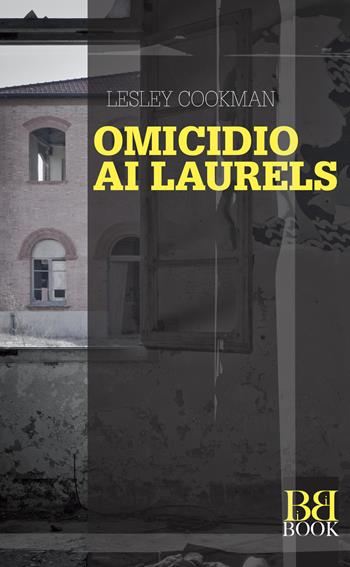 Omicidio ai Laurels - Lesley Cookman - Libro Bibi Book 2016 | Libraccio.it