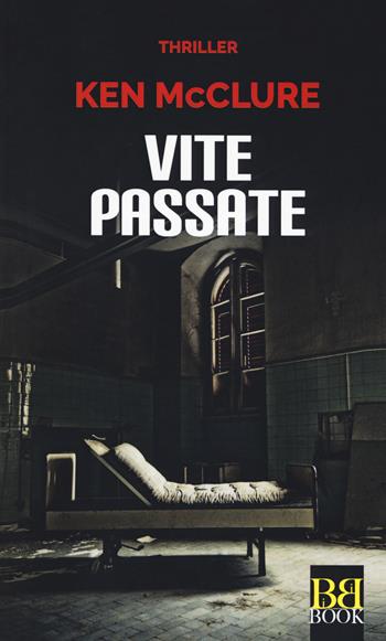 Vite passate - Ken McClure - Libro Bibi Book 2018 | Libraccio.it