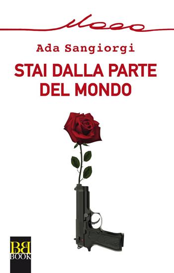 Stai dalla parte del mondo - Ada Sangiorgi - Libro Bibi Book 2020 | Libraccio.it