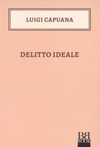 Delitto ideale - Luigi Capuana - Libro Bibi Book 2023, I Bibini | Libraccio.it