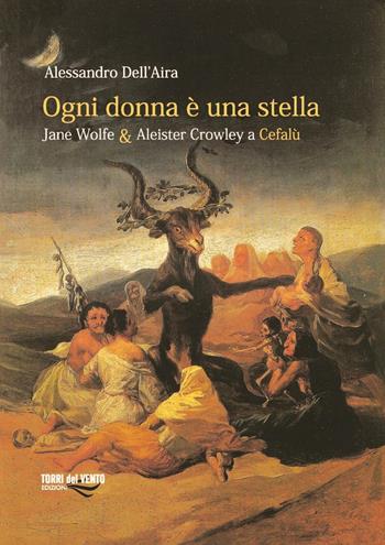 Ogni donna è una stella - Alessandro Dell'Aira - Libro Torri del Vento Edizioni di Terra di Vento 2016, I capperi | Libraccio.it