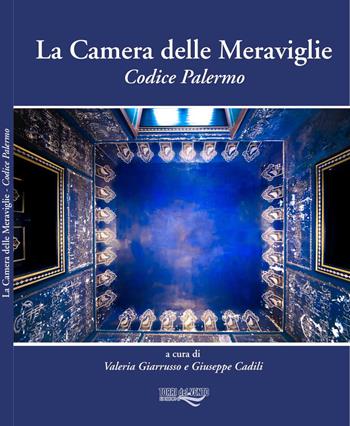 La camera delle meraviglie. Codice Palermo  - Libro Torri del Vento Edizioni di Terra di Vento 2017 | Libraccio.it