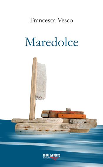 Maredolce - Francesca Vesco - Libro Torri del Vento Edizioni di Terra di Vento 2017 | Libraccio.it