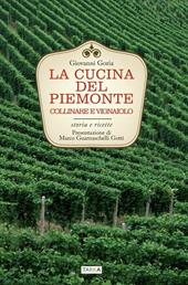 La cucina del Piemonte collinare e vignaiolo. Storia e ricette