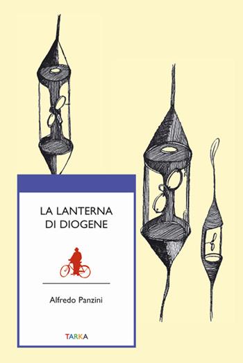 La lanterna di Diogene - Alfredo Panzini - Libro Tarka 2016, Universolocale | Libraccio.it