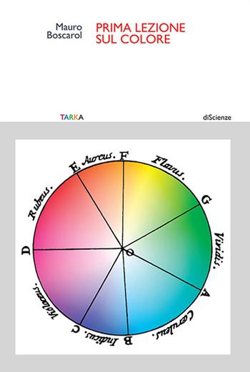 Prima lezione sul colore - Mauro Boscarol - Libro Tarka 2019, DiScienze | Libraccio.it