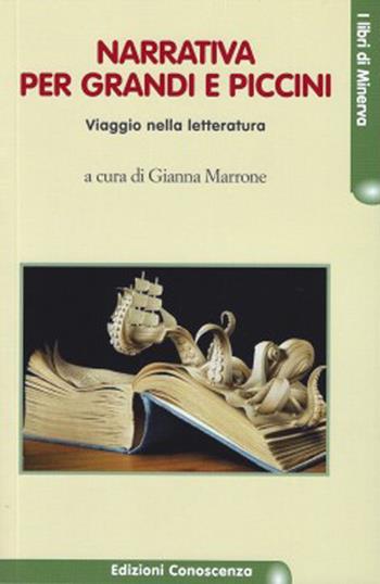 Narrativa per grandi e piccini. Viaggio nella letteratura  - Libro Edizioni Conoscenza 2017, I libri di Minerva | Libraccio.it