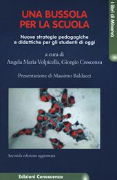 Una bussola per la scuola. Nuove strategie pedagogiche e didattiche per gli studenti di oggi