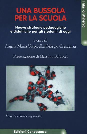 Una bussola per la scuola. Nuove strategie pedagogiche e didattiche per gli studenti di oggi  - Libro Edizioni Conoscenza 2017, I libri di Minerva | Libraccio.it