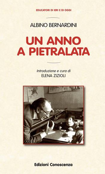 Un anno a Pietralata - Albino Bernardini - Libro Edizioni Conoscenza 2019 | Libraccio.it