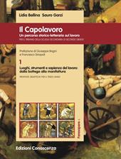 Il Capolavoro. Un percorso storico-letterario sul lavoro. Vol. 1: Luoghi, strumenti e sapienza del lavoro: dalla bottega alla manifattura.