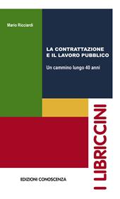 La contrattazione e il lavoro pubblico. Un cammino lungo 40 anni