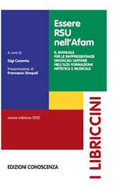 Essere RSU nell’AFAM. Il manuale per le rappresentanze sindacali unitarie nell'alta formazione artistica e musicale