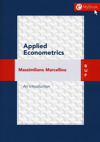 Applied econometrics. An introduction - Massimiliano Marcellino - Libro Bocconi University Press 2016 | Libraccio.it