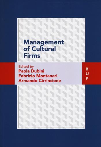 Management of cultural firms  - Libro Bocconi University Press 2017 | Libraccio.it