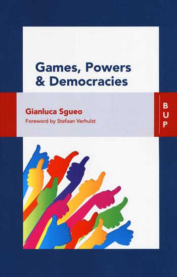Games, powers and democracies - Gianluca Sgueo - Libro Bocconi University Press 2018 | Libraccio.it