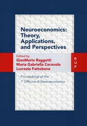 Neuroeconomics: theory, applications, and perspectives, Proceedings of the 1ª Officina di Neuroeconomia