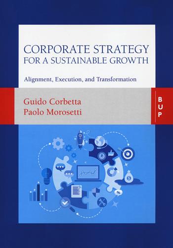 Corporate strategy for a sustainable growth - Guido Corbetta, Paolo Morosetti - Libro Bocconi University Press 2020 | Libraccio.it