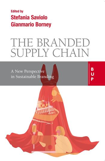The branded supply chain. A new perspective in sustainable branding - Borney - Libro Bocconi University Press 2021 | Libraccio.it