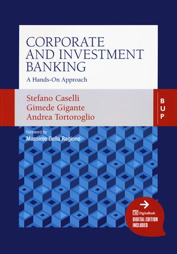 Corporate and investment banking - Stefano Caselli, Gimede Gigante, Andrea Tortoroglio - Libro Bocconi University Press 2021 | Libraccio.it
