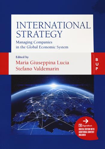 International strategy. Managing companies in the global economic system - Stefano Valdemarin - Libro Bocconi University Press 2022 | Libraccio.it