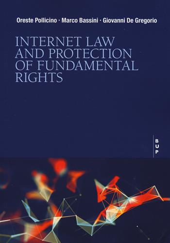 Internet law and protection of fundamental rights - Marco Bassini - Libro Bocconi University Press 2022 | Libraccio.it